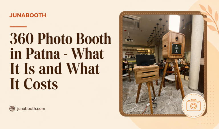 360 Photo Booth in Patna – What It Is and What It Costs